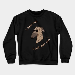 Dog don't care Crewneck Sweatshirt